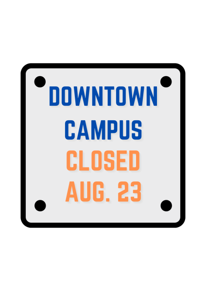 Downtown Campus closed on August 23