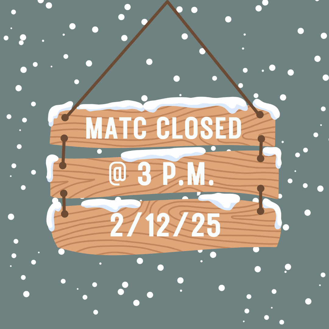 MATC campuses 3 p.m. Wednesday closure, no services available